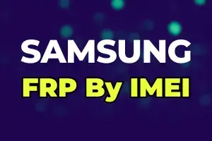 SAMSUNG FRP Service Reset By IMEI-SN Work ID ( All Android Versions) (10-14)
